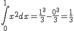 \int_{0}^{1}x^2dx=\frac{1^3}{3}-\frac{0^3}{3}=\frac{1}{3}